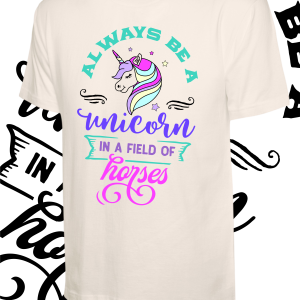 I will always be a Unicorn  T-Shirt – Various colours