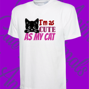 Cute as my Cat -T Shirt – Various colours