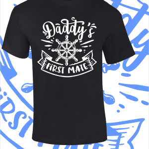 Daddies First Mate T-Shirt – Various colours