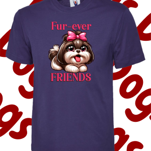 Fur-ever friends -T Shirt – Various colours