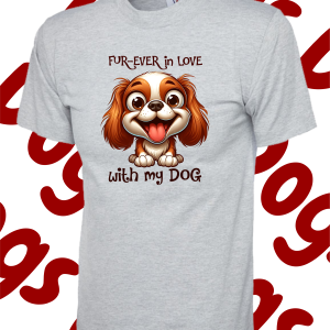 Fur-ever in love -T Shirt – Various colours
