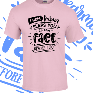 I hope Karma  T-Shirt – Various colours