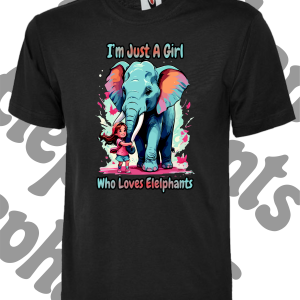 Just a Girl who loves Elephants -T Shirt – Various colours