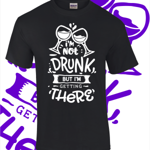 I’m not Drunk T-Shirt – Various colours