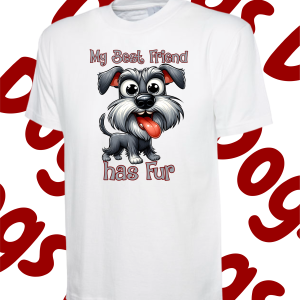 My best friend has fur -T Shirt – Various colours