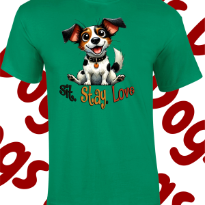 Sit, Stay, Love -T Shirt – Various colours